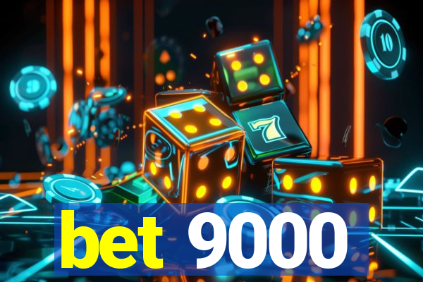 bet 9000